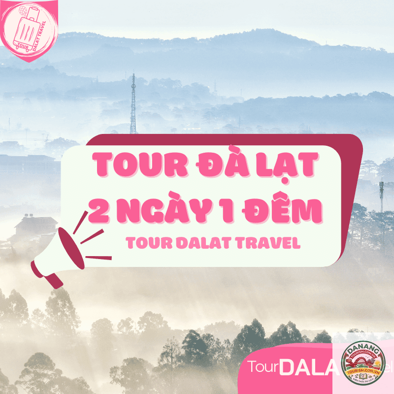 lịch trình du lịch đà lạt 2 ngày 1 đêm