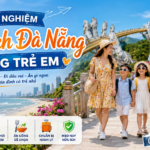lịch trình du lịch đà nẵng có trẻ em