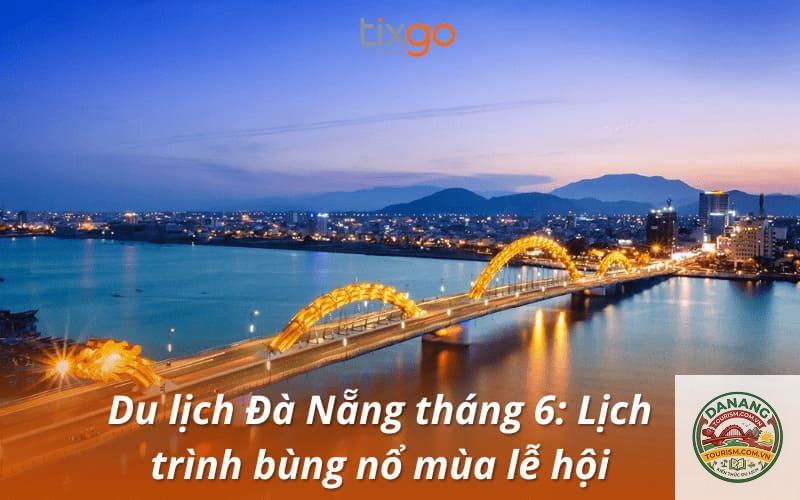 lịch trình du lịch đà nẵng tháng 6