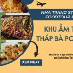 Quán ăn gần tháp Bà Ponagar: Top địa chỉ ngon, đặc sản Nha Trang không thể bỏ lỡ quán ăn gần tháp bà ponagar
